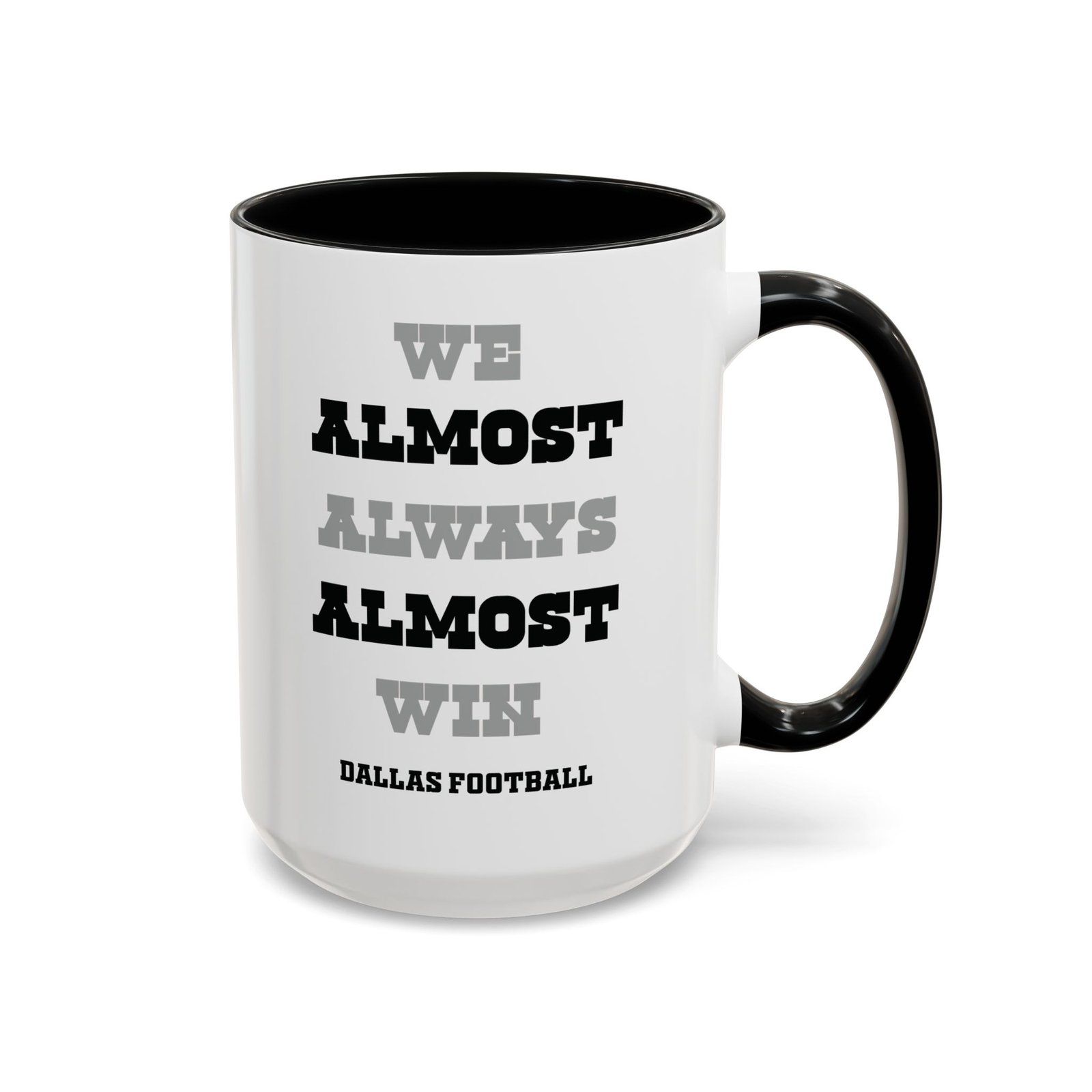 12105457130253486415_2048.jpeg Large 15oz -Dallas Cowboys, We Almost Always Almost Win - Accent Coffee Mug with Premium Quality, Two-Tone Ceramic Cup, Gift - Image 1