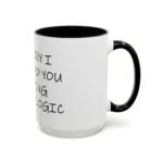 Large 15oz - I'm sorry I offended you using facts & logic - Accent Coffee Mug with Premium Quality, Two-Tone Ceramic Cup, Gift for Coffee Lovers, Modern Minimalist Decor Mug - Image 2