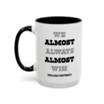 Large 15oz -Dallas Cowboys, We Almost Always Almost Win - Accent Coffee Mug with Premium Quality, Two-Tone Ceramic Cup, Gift - Image 3
