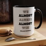 Large 15oz -Dallas Cowboys, We Almost Always Almost Win - Accent Coffee Mug with Premium Quality, Two-Tone Ceramic Cup, Gift - Image 5