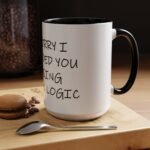 Large 15oz - I'm sorry I offended you using facts & logic - Accent Coffee Mug with Premium Quality, Two-Tone Ceramic Cup, Gift for Coffee Lovers, Modern Minimalist Decor Mug - Image 5