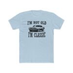 I'm Not Old I'm Classic T-Shirt – Vintage Muscle Car Graphic Travel Premium T-Shirt – Unisex Sarcastic Tee Graphic Tee Shirt Premium Fitted 100% Cotton Tee - Image 8