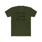 Funny Pet Parent T-Shirt  "My Dog Thinks I'm Cool" Typewriter Text T-Shirt – Premium Fitted 100% Cotton Tee - Image 3