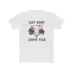 Last Nigth We Let The Liquor Talk Desert Bull Skull T-Shirt, Western Cactus Scene Graphic Tee Southwest Wilderness Shirt Premium Fitted 100% Cotton Tee - Image 8