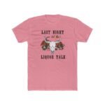 Last Nigth We Let The Liquor Talk Desert Bull Skull T-Shirt, Western Cactus Scene Graphic Tee Southwest Wilderness Shirt Premium Fitted 100% Cotton Tee - Image 3