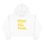 Premium Cropped Women’s What And I Can’t Stress This Enough The Fuck Hoodie  Lane Seven Heavyweight Fleece Vintage Hoodie Funny Meme - Image 3