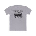 I'm Not Old I'm Classic T-Shirt – Vintage Muscle Car Graphic Travel Premium T-Shirt – Unisex Sarcastic Tee Graphic Tee Shirt Premium Fitted 100% Cotton Tee - Image 2