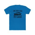 I'm Not Old I'm Classic T-Shirt – Vintage Muscle Car Graphic Travel Premium T-Shirt – Unisex Sarcastic Tee Graphic Tee Shirt Premium Fitted 100% Cotton Tee - Image 4