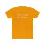The Future is Female T-Shirt – Premium Fitted 100% Cotton Tee, Empowerment Statement Shirt, Women’s Inspirational Graphic Top, Stylish Feminist Apparel - Image 7