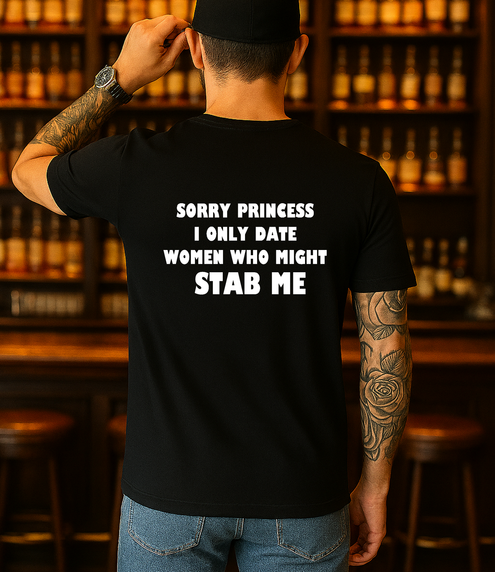Mockup Woman_33 "Sorry Princess I Only Date Women Who Might Stab Me" Sarcastic T-Shirt – Funny Edgy Quote Back-Print Tee – Bold Humor Statement Shirt for Men - Image 1