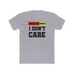 Breaking News I Don't Care Shirt - Funny Sarcastic News T-Shirt, Y2K Aesthetic Graphic Tee, Humorous Attitude Top, Minimalist Streetwear Slogan Tee Shirt Premium Fitted 100% Cotton Tee - Image 2