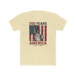 Statue of Liberty 250 Years America Shirt - 2026 Semiquincentennial Commemorative Tee, Patriotic 1776–2026 American Flag Graphic T-Shirt, USA Heritage Celebration Apparel Premium Fitted 100% Cotton... - Image 5