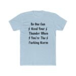 "No One Can Steal Your Thunder" Motivational T-Shirt – Gothic Font Graphic Tee – Premium White Unisex Tee Adventure T-Shirt, Apparel Shirt Premium Fitted 100% Cotton Tee - Image 5