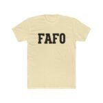 FAFO Shirt - Fuck Around and Find Out Tee, Bold Varsity Lettering T-Shirt, Sarcastic Slogan Top, Minimalist Streetwear, Funny Attitude Gift Tee Shirt Premium Fitted 100% Cotton Tee - Image 6