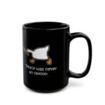 15oz "Peace Was Never An Option" Funny Goose Meme Coffee Mug Humor Gift  – Ceramic Coffee Cup Humor Mug - Image 4