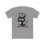 "It’s Fine, I’m Fine" Funny Cat T-Shirt – Chaotic Stressed Cat Graphic – White Unisex Relatable Humor Tee – Unisex Tee Shirt Premium Fitted 100% Cotton Tee - Image 6
