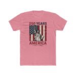 Statue of Liberty 250 Years America Shirt - 2026 Semiquincentennial Commemorative Tee, Patriotic 1776–2026 American Flag Graphic T-Shirt, USA Heritage Celebration Apparel Premium Fitted 100% Cotton... - Image 6