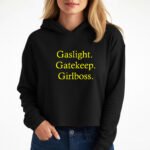 Gaslight Gatekeep Girlboss Collection - Ironic Slogan T-Shirt & Cropped Hoodie, Trendy Y2K Satire Apparel, Funny Gen Z Meme Gift, Sarcastic Streetwear Sweatshirt Hoodie  Lane Seven Heavyweight Fleece