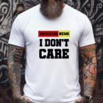 Breaking News I Don't Care Shirt - Funny Sarcastic News T-Shirt, Y2K Aesthetic Graphic Tee, Humorous Attitude Top, Minimalist Streetwear Slogan Tee Shirt Premium Fitted 100% Cotton Tee