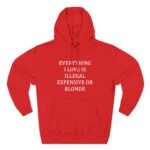 Everything I Love Is Illegal Expensive Or Blonde Hoodie - Funny Sarcastic Quote Sweatshirt - Witty Adult Humor Gift Hoodie Gift– Dual-Sport Heritage Hooded Sweatshirt - Image 2