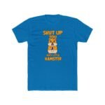 Shut Up You Dirty Little Hamster Shirt - Funny Sarcastic Meme T-Shirt - Gen Z Graphic Tee - Angry Hamster Gift Premium Fitted 100% Cotton - Image 5