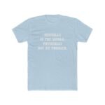 Mentally In The Saddle T-Shirt - Funny Horse Rider Quote Tee - Equestrian Humor Graphic Shirt - Physically Not My Problem Horse Lover Gift Unisex Tee Shirt Premium Fitted 100% Cotton - Image 8