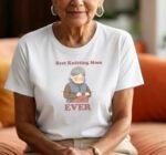 Best Knitting Mom Ever T-Shirt - Funny Knit Mama Graphic Tee - Cute Knitting Gift for Mom - Fiber Artist Mother's Day Shirt - Yarn Lover Apparel Shirt Premium Fitted 100% Cotton Tee