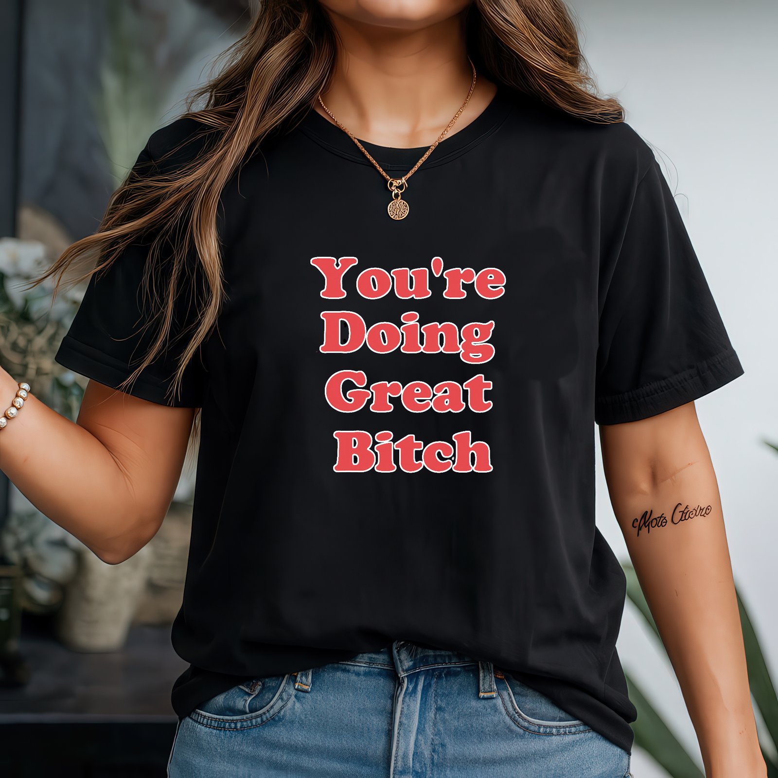 Mockup 88 Funny Sassy Motivational Shirt - You're Doing Great Bitch T-Shirt - Sarcastic Empowerment Tee - Retro Quote Best Friend Gift– Unisex Tee Shirt Premium Fitted 100% Cotton... - Image 1