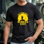 Funny Fishing T-Shirt - Can't Work Today My Arm Is In A Cast - Sarcastic Fisherman Gift - Men’s Fishing Graphic Tee Best Friend Gift– Unisex Tee Shirt Premium Fitted 100% Cotton...