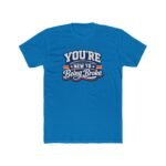 You're New To Being Broke Shirt - Sarcastic Varsity Style T-Shirt - Funny Broke Humor Tee - Retro Typography Graphic Top Apparel Shirt Premium Fitted 100% Cotton Tee - Image 4