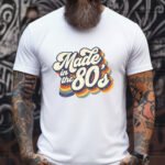 Made in the 80s Shirt – Vintage Retro 1980s T-Shirt – 80s Birthday Gift Tee – Classic Aesthetic Graphic Top – Distressed 80s Style Shirt Apparel Shirt Premium Fitted 100% Cotton Tee