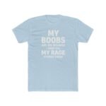 Funny Sarcastic T-Shirt for Women - My Boobs Are Big Because I Keep All My Rage Stored There Graphic Tee - Sassy Humor Gift for Her - Funny Women's Statement Shirt - Feminist Humor Clothing Top Shirt... - Image 8