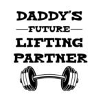 Daddy's Future Lifting Partner SVG PNG - Gym Baby Bodysuit Design - Weightlifting Fatherhood Clipart - Fitness Dad Sublimation - Digital Download for Matching Shirts Vinyl Cut File Instant Digital Download
