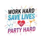 Work Hard Save Lives SVG PNG - Party Hard Medical Humor Design - Colorful Doctor Nurse Sublimation - Bright Neon Stethoscope Clipart - Digital Download for T-Shirt Cut File Instant Digital Download