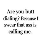 Funny Butt Dialing SVG PNG - Flirty Pick Up Line Design - Sarcastic Adult Humor Clipart - Cheeky Gift for Boyfriend or Girlfriend - Digital Download for Tees Cricut & Silhouette Instant Download