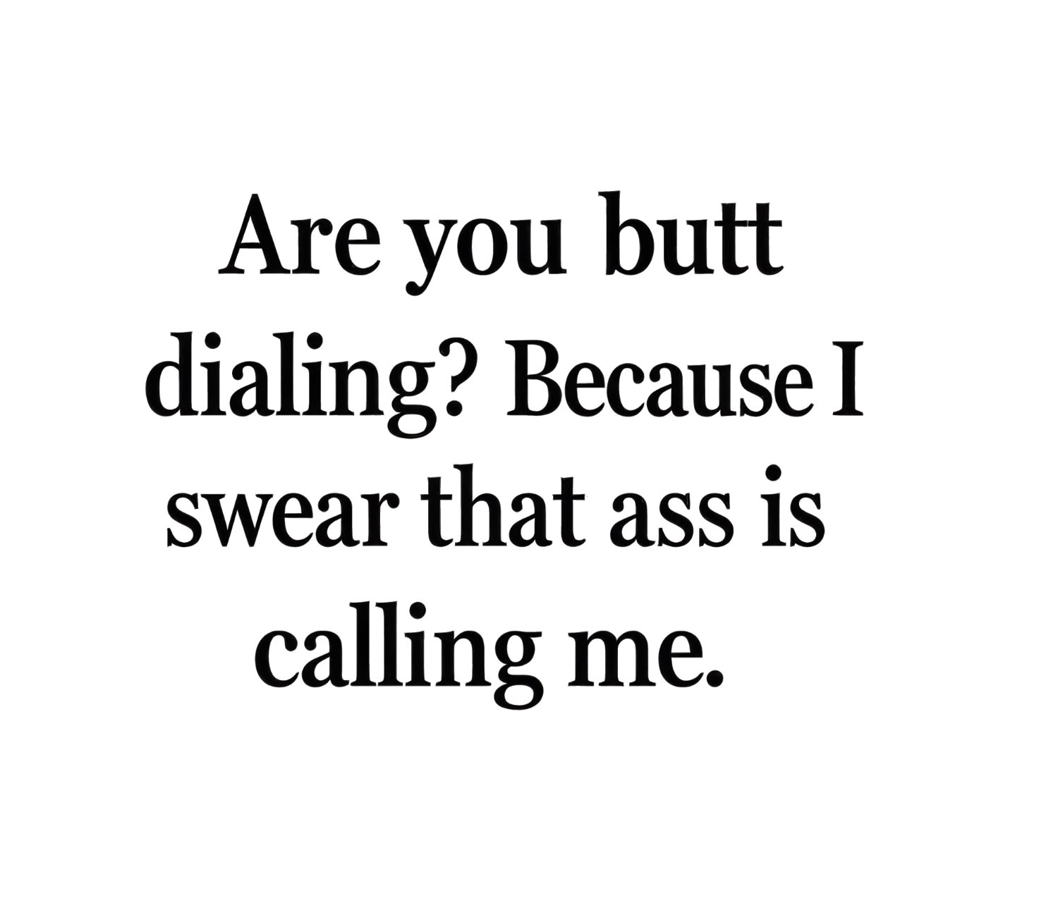 w2 Funny Butt Dialing SVG PNG - Flirty Pick Up Line Design - Sarcastic Adult Humor Clipart - Cheeky Gift for Boyfriend or Girlfriend - Digital Download for Tees Cricut & Silhouette Instant Download - Image 1