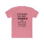 Funny Teacher Appreciation T-shirt, If You Can Read This Thank A Teacher Shirt, Teacher Humour Graphic Tee, Back to School Outfit, End of Year Gift for Teachers Clothing Premium Fitted 100... - Image 6