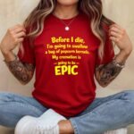 Funny Sarcastic T-Shirt, Epic Cremation Popcorn Kernels Quote Tee, Dark Humor Graphic Shirt, Witty Statement Apparel, Unique Novelty Gift for Men and Women Top Shirt Premium Fitted 100% Cotton