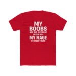 Funny Sarcastic T-Shirt for Women - My Boobs Are Big Because I Keep All My Rage Stored There Graphic Tee - Sassy Humor Gift for Her - Funny Women's Statement Shirt - Feminist Humor Clothing Top Shirt... - Image 6
