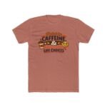 Fueled By Caffeine And Questionable Life Choices T-Shirt, Funny Coffee Lover Tee, Sarcastic Quote Shirt, Trendy Meme Graphic Apparel Clothing Premium Fitted 100% Cotton - Image 7