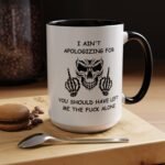 I Ain't Apologizing Coffee Mug, Leave Me Alone Skull Cup, Offensive Sarcastic Two-Tone Mug, Edgy Attitude Drinkware, Badass Biker Gift Two-Tone Ceramic Coffee Mug, International Soccer Fan Gift Cup - Image 9