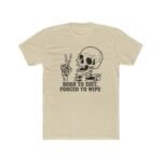 Born To Shit Forced To Wipe Shirt, Funny Meme T-Shirt, Ironic Badass Cowboy Graphic Tee, Western Humor Gag Gift, Sarcastic Streetwear Clothing Premium Fitted 100% Cotton - Image 9