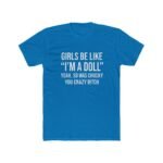 Girls Be Like I’m A Doll Shirt, Sarcastic Quote Tee, Funny Horror Movie Inspired Top, Chucky Graphic T-Shirt, Edgy Aesthetic Clothing, Gift for Her Tee Apparel Top Shirt Premium Fitted 100% Cotton - Image 4