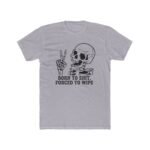 Born To Shit Forced To Wipe Shirt, Funny Meme T-Shirt, Ironic Badass Cowboy Graphic Tee, Western Humor Gag Gift, Sarcastic Streetwear Clothing Premium Fitted 100% Cotton - Image 3
