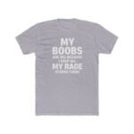 Funny Sarcastic T-Shirt for Women - My Boobs Are Big Because I Keep All My Rage Stored There Graphic Tee - Sassy Humor Gift for Her - Funny Women's Statement Shirt - Feminist Humor Clothing Top Shirt... - Image 2