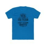 CSI Team T-Shirt, Sarcastic Forensic Science Tee, Funny Crime Scene Investigator Shirt, Investigator Humor Apparel, Gift for Detective  Premium Fitted 100% Cotton - Image 4