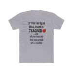 Funny Teacher Appreciation T-shirt, If You Can Read This Thank A Teacher Shirt, Teacher Humour Graphic Tee, Back to School Outfit, End of Year Gift for Teachers Clothing Premium Fitted 100... - Image 2