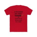 Funny Teacher Appreciation T-shirt, If You Can Read This Thank A Teacher Shirt, Teacher Humour Graphic Tee, Back to School Outfit, End of Year Gift for Teachers Clothing Premium Fitted 100... - Image 6