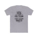 CSI Team T-Shirt, Sarcastic Forensic Science Tee, Funny Crime Scene Investigator Shirt, Investigator Humor Apparel, Gift for Detective  Premium Fitted 100% Cotton - Image 2