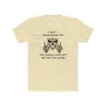 I Ain't Apologizing T-Shirt, Leave Me Alone Skull Tee, Offensive Sarcastic Graphic Shirt, Edgy Attitude Apparel, Badass Gift Premium Fitted 100 Cotton - Image 2